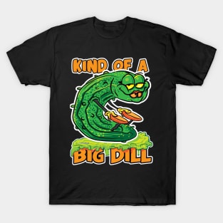 Kind of a Big Dill Female Pickle T-Shirt